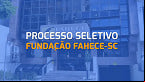 Fundação FAHECE-SC abre vagas para Técnico de Enfermagem I - Endoscopia