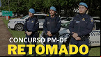 Concurso PMDF 2025: após suspensão, inscrições serão reabertas dia 31/03
