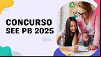 Concurso SEE-PB sai nesta quarta (09); veja detalhes