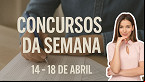 Concursos 2025: veja quais abrem inscrições na semana de 14 de abril