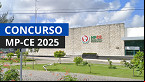 Resultado do concurso MP-CE 2025 sai pelo Cebraspe