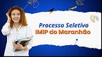 Edital IMIP do Maranhão 2025 abre vagas em cinco cargos
