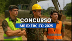 Concurso IME Exército 2025: Saem editais para Engenheiros