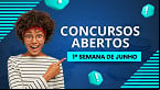 Concursos abertos: veja quais abrem inscrições na primeira semana de Junho